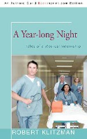 Seller image for A Year-long Night : Tales of a Medical Internship for sale by AHA-BUCH GmbH