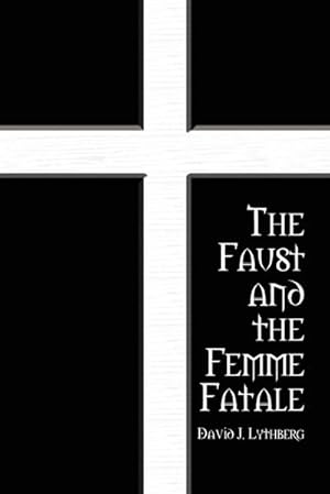 Seller image for The Faust and the Femme Fatale for sale by AHA-BUCH GmbH