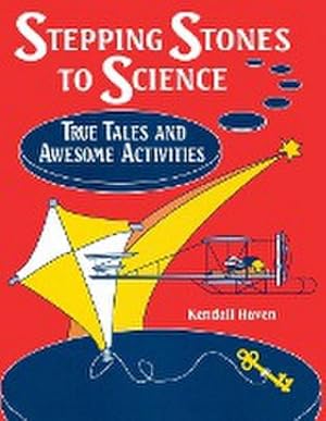 Seller image for Stepping Stones to Science : True Tales and Awesome Activities for sale by AHA-BUCH GmbH