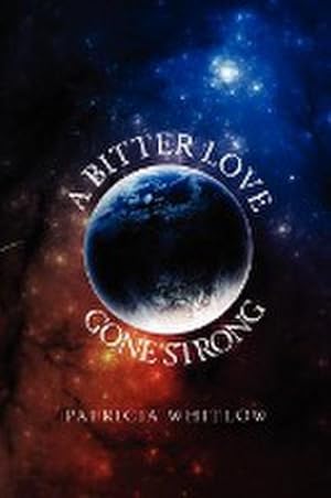Seller image for A Bitter Love, Gone Strong for sale by AHA-BUCH GmbH