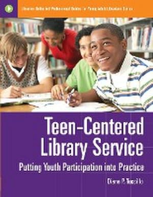 Seller image for Teen-Centered Library Service : Putting Youth Participation into Practice for sale by AHA-BUCH GmbH