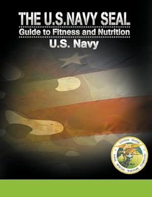 Image du vendeur pour The U.S. Navy Seal Guide to Fitness and Nutrition mis en vente par AHA-BUCH GmbH