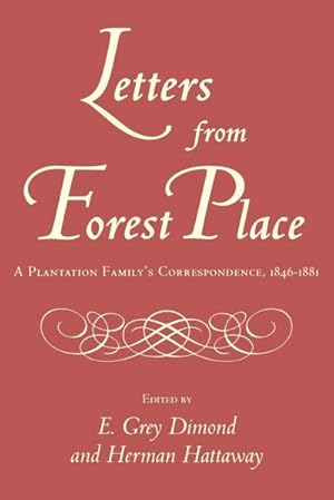 Bild des Verkufers fr Letters from Forest Place : A Plantation Family's Correspondence, 1846-1881 zum Verkauf von AHA-BUCH GmbH