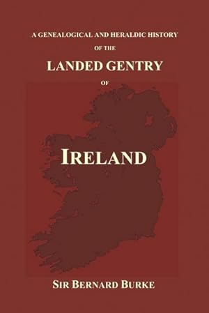 Immagine del venditore per A Genealogical and Heraldic History of the Landed Gentry of Ireland (Paperback) venduto da AHA-BUCH GmbH