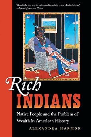 Seller image for Rich Indians : Native People and the Problem of Wealth in American History for sale by AHA-BUCH GmbH