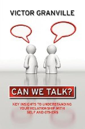 Image du vendeur pour Can We Talk? : Key Insights to Understanding Your Relationship with Self & Others mis en vente par AHA-BUCH GmbH