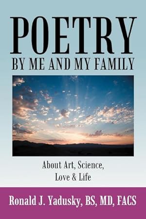 Immagine del venditore per Poetry By Me And My Family : About Art, Science, Love & Life venduto da AHA-BUCH GmbH
