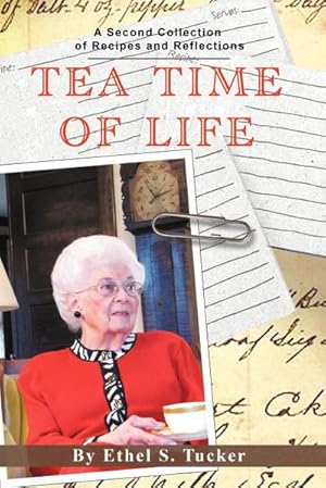 Bild des Verkufers fr Tea Time of Life : A Second Collection of Recipes and Reflections zum Verkauf von AHA-BUCH GmbH