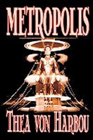 Bild des Verkufers fr Metropolis by Thea Von Harbou, Science Fiction zum Verkauf von AHA-BUCH GmbH