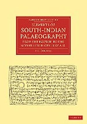 Bild des Verkufers fr Elements of South-Indian Palaeography, from the Fourth to the Seventeenth Century, Ad : Being an Introduction to the Study of South-Indian Inscriptions zum Verkauf von AHA-BUCH GmbH