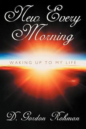 Seller image for New Every Morning : Waking Up to My Life for sale by AHA-BUCH GmbH