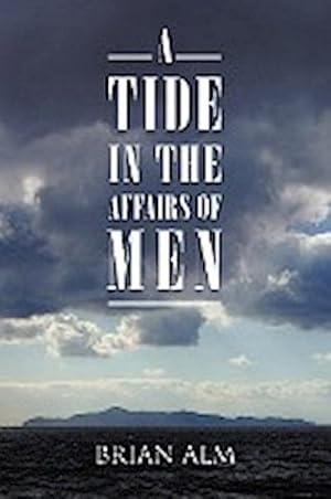 Seller image for A Tide in the Affairs of Men for sale by AHA-BUCH GmbH