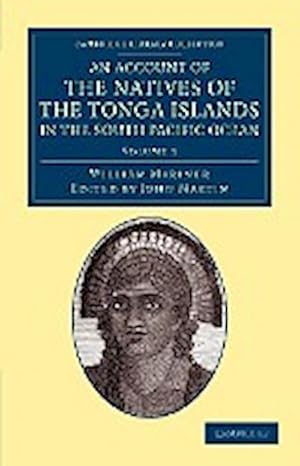 Bild des Verkufers fr An Account of the Natives of the Tonga Islands, in the South Pacific Ocean - Volume 1 zum Verkauf von AHA-BUCH GmbH