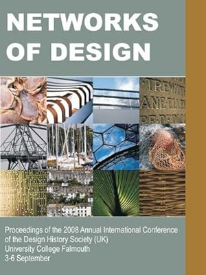 Immagine del venditore per Networks of Design : Proceedings of the 2008 Annual International Conference of the Design History Society (UK) University College Falmouth venduto da AHA-BUCH GmbH