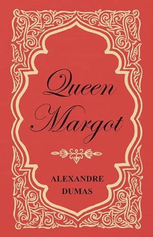 Seller image for Queen Margot; Or, Marguerite de Valois - With Nine Illustrations for sale by AHA-BUCH GmbH