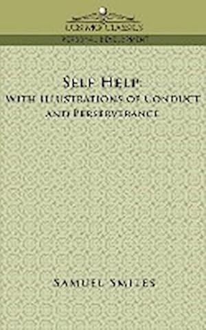 Seller image for Self-Help : With Illustrations of Conduct and Perseverance for sale by AHA-BUCH GmbH