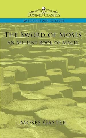 Imagen del vendedor de The Sword of Moses, an Ancient Book of Magic a la venta por AHA-BUCH GmbH