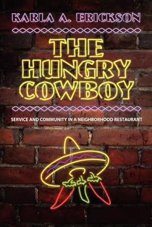 Bild des Verkufers fr The Hungry Cowboy : Service and Community in a Neighborhood Restaurant zum Verkauf von AHA-BUCH GmbH
