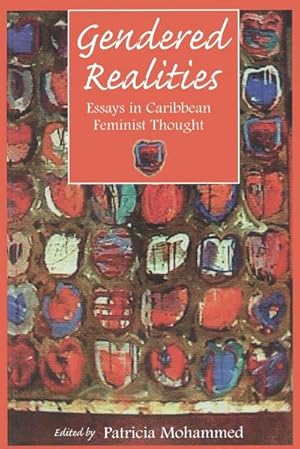 Image du vendeur pour Gendered Realities : An Anthology of Essays in Caribbean Feminist Thought mis en vente par AHA-BUCH GmbH