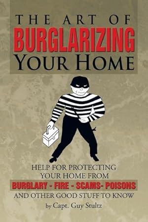 Seller image for The Art of Burglarizing Your Home for sale by AHA-BUCH GmbH