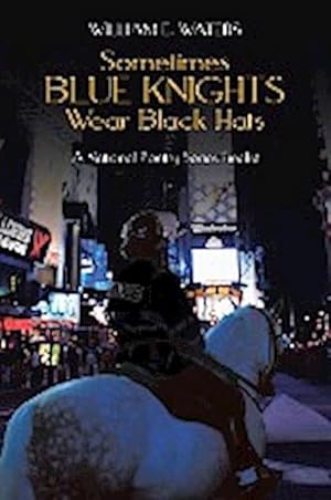 Bild des Verkufers fr Sometimes Blue Knights Wear Black Hats zum Verkauf von AHA-BUCH GmbH