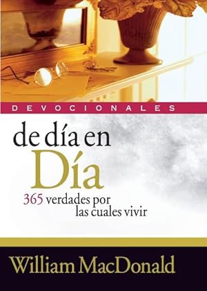 Seller image for de Dia en Dia Devocionales : 365 Verdades Por las Cuales Vivir for sale by AHA-BUCH GmbH