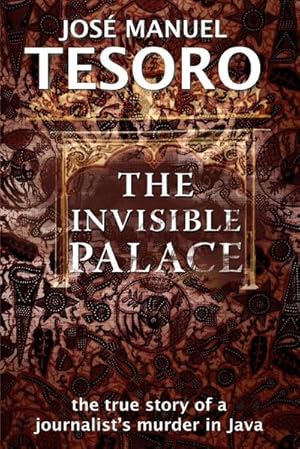 Image du vendeur pour The Invisible Palace : The True Story of a Journalist's Murder in Java mis en vente par AHA-BUCH GmbH