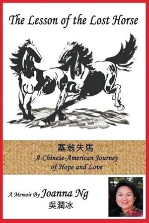 Bild des Verkufers fr The Lesson of the Lost Horse : A Chinese-American Journey of Hope and Love zum Verkauf von AHA-BUCH GmbH