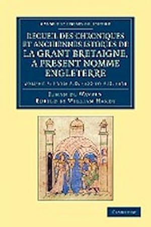 Seller image for Recueil Des Chroniques Et Anchiennes Istories de La Grant Bretaigne, a Present Nomme Engleterre - Volume 3 for sale by AHA-BUCH GmbH