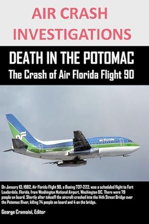 Bild des Verkufers fr AIR CRASH INVESTIGATIONS DEATH IN THE POTOMAC The Crash of Air Florida Flight 90 zum Verkauf von AHA-BUCH GmbH