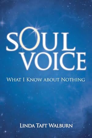 Seller image for Soul Voice : What I Know about Nothing for sale by AHA-BUCH GmbH