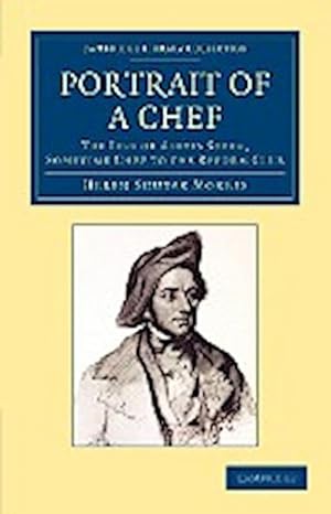 Image du vendeur pour Portrait of a Chef : The Life of Alexis Soyer, Sometime Chef to the Reform Club mis en vente par AHA-BUCH GmbH