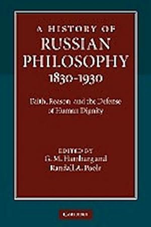 Immagine del venditore per A History of Russian Philosophy 1830 1930 : Faith, Reason, and the Defense of Human Dignity venduto da AHA-BUCH GmbH