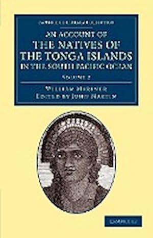 Bild des Verkufers fr An Account of the Natives of the Tonga Islands, in the South Pacific Ocean - Volume 2 zum Verkauf von AHA-BUCH GmbH