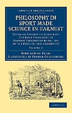 Bild des Verkufers fr Philosophy in Sport Made Science in Earnest : Being an Attempt to Illustrate the First Principles of Natural Philosophy by the Aid of the Popular Toys zum Verkauf von AHA-BUCH GmbH