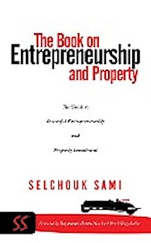 Immagine del venditore per The Book on Entrepreneurship and Property : The Guide to Successful Entrepreneurship and Property Investment venduto da AHA-BUCH GmbH