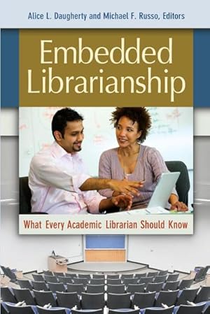 Immagine del venditore per Embedded Librarianship : What Every Academic Librarian Should Know venduto da AHA-BUCH GmbH