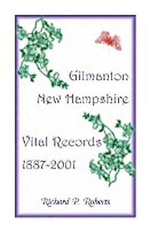 Seller image for Gilmanton, New Hampshire, Vital Records, 1887-2001 for sale by AHA-BUCH GmbH