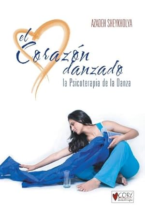 Bild des Verkufers fr El Corazon Danzado : La Psicoterapia de La Danza zum Verkauf von AHA-BUCH GmbH