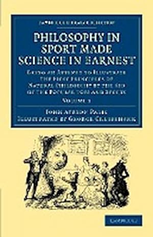 Bild des Verkufers fr Philosophy in Sport Made Science in Earnest : Being an Attempt to Illustrate the First Principles of Natural Philosophy by the Aid of the Popular Toys zum Verkauf von AHA-BUCH GmbH