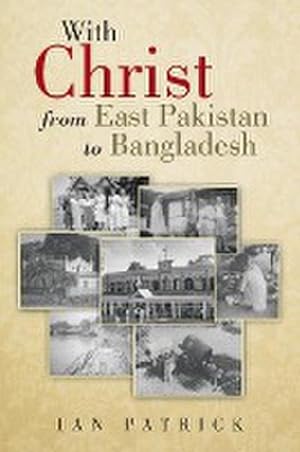 Seller image for With Christ from East Pakistan to Bangladesh for sale by AHA-BUCH GmbH