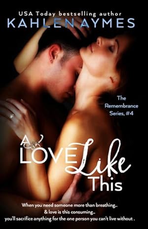 Seller image for A Love Like This : The Remembrance Series, Book 4 for sale by AHA-BUCH GmbH