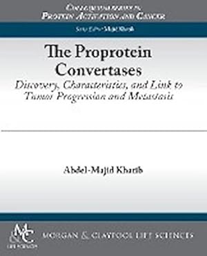 Image du vendeur pour The Proprotein Convertases : Discovery, Characteristics, and Link to Tumor Progression and Metastasis mis en vente par AHA-BUCH GmbH