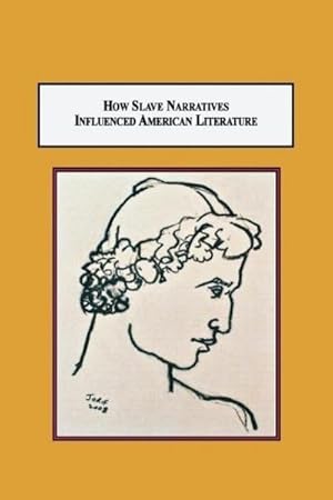 Bild des Verkufers fr How Slave Narratives Influenced American Literature : A Source for Herman Melville's Billy Budd zum Verkauf von AHA-BUCH GmbH