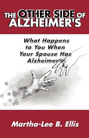 Bild des Verkufers fr The Other Side of Alzheimer's : What Happens to You When Your Spouse Has Alzheimer's zum Verkauf von AHA-BUCH GmbH