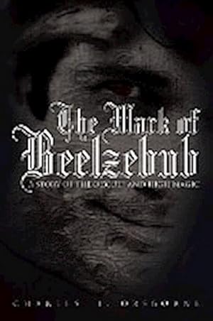 Seller image for The Mark of Beelzebub : A Story of the Occult and High Magic for sale by AHA-BUCH GmbH