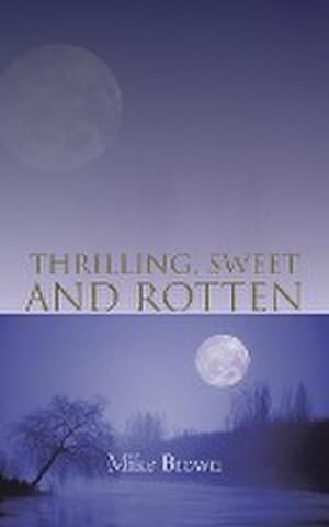 Seller image for Thrilling, Sweet and Rotten for sale by AHA-BUCH GmbH