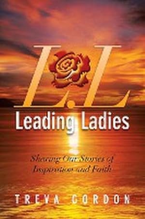 Seller image for Leading Ladies : Sharing Our Stories of Inspiration and Faith for sale by AHA-BUCH GmbH