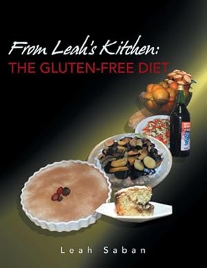 Seller image for From Leah's Kitchen : The Gluten-Free Diet for sale by AHA-BUCH GmbH