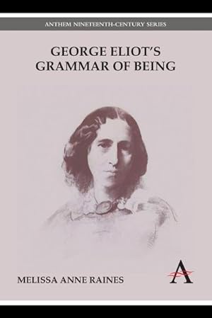 Seller image for George Eliot's Grammar of Being for sale by AHA-BUCH GmbH